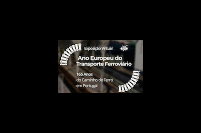 Viaje virtual para celebrar el Ao Europeo del Ferrocarril y el aniversario del ferrocarril en Portugal