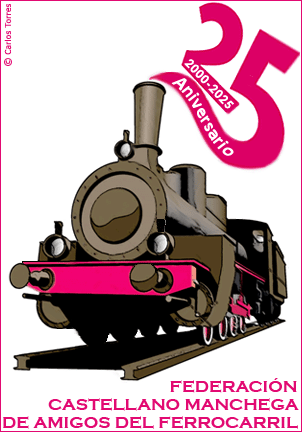 Veinticinco aniversario de la Federacin Castellano Manchega de Amigos del Ferrocarril 