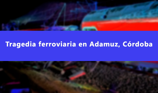 Tragedia ferroviaria en Adamuz, con 39 v�ctimas mortales