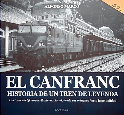 Quinta edicin de El Canfranc. Historia de un tren de leyenda