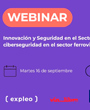 Webinar sobre "Innovacin y seguridad en el sector ferroviario"